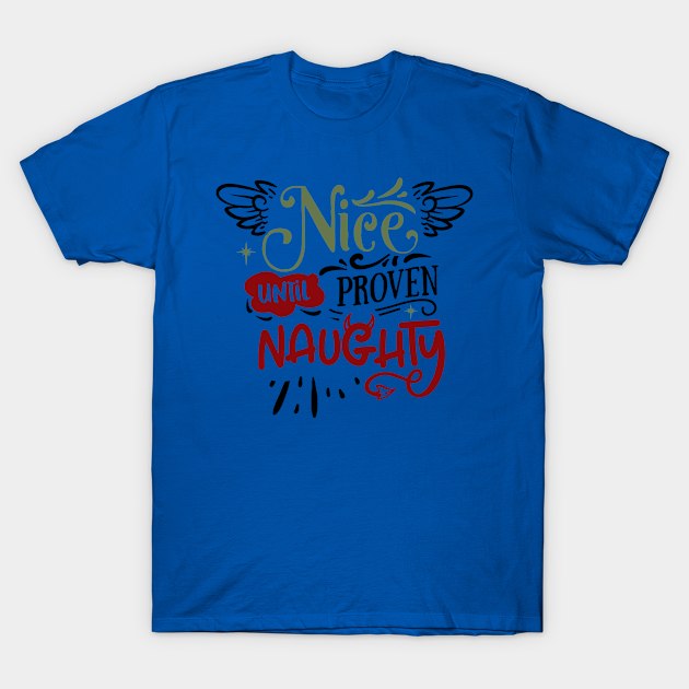 Nice until proven naughty T-Shirt by holidaystore